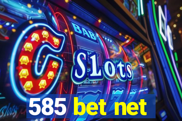 585 bet net